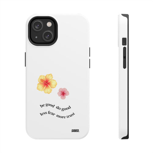 Phone Case "be good do good"