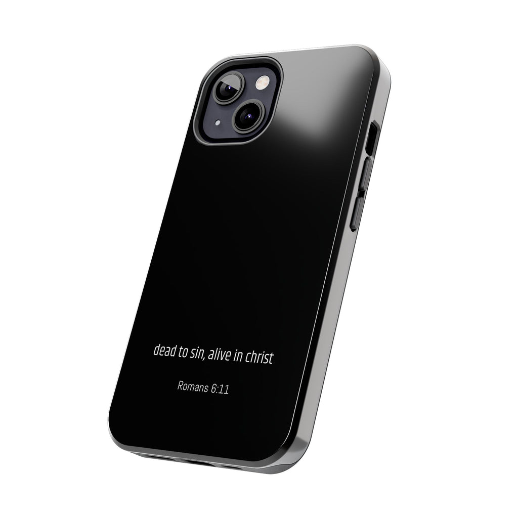 Phone Case "dead to sin, alive in christ"