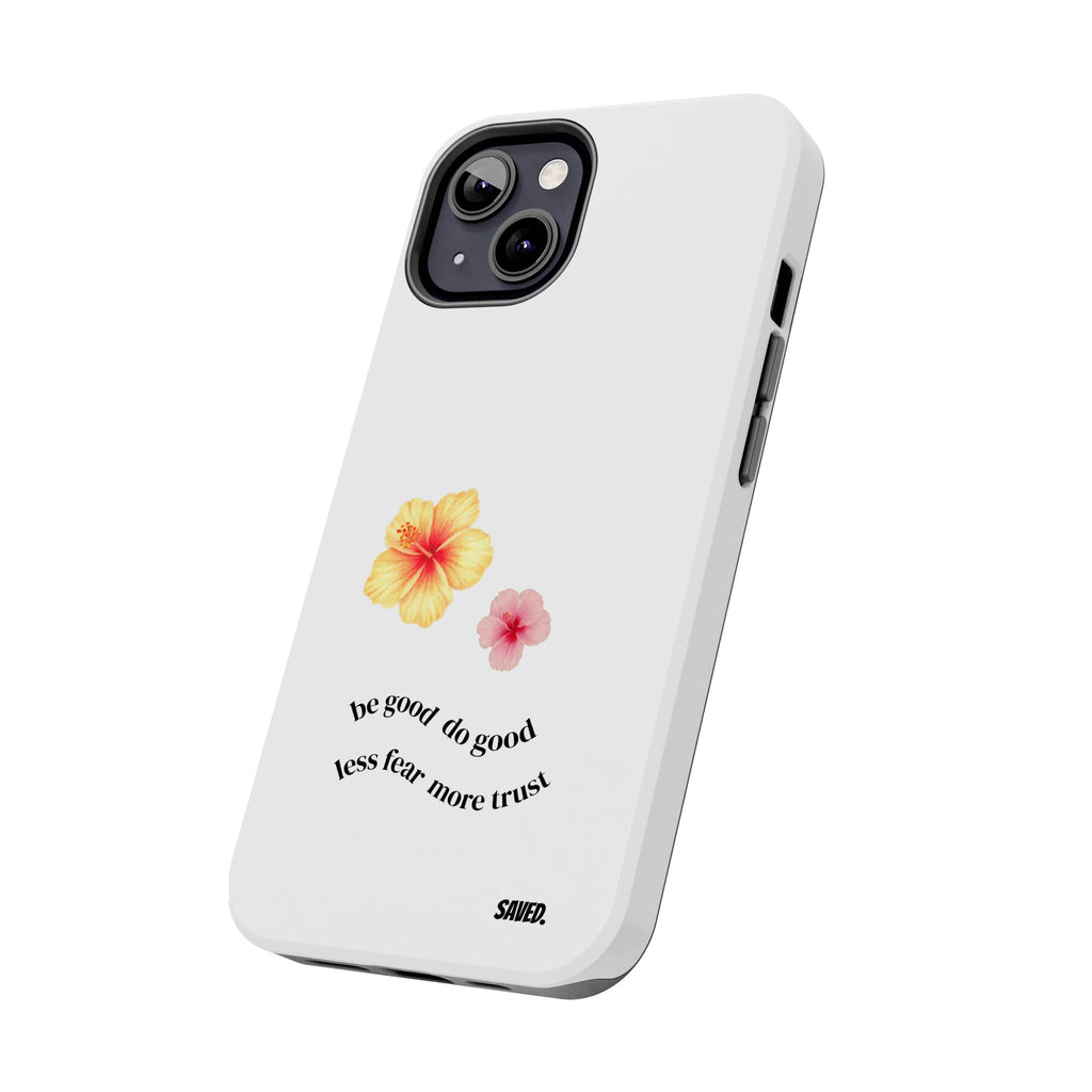 Phone Case "be good do good"