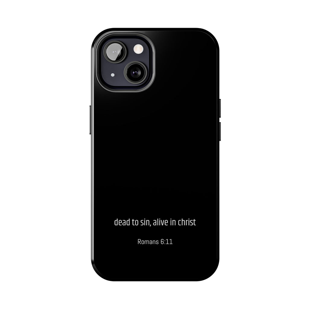 Phone Case "dead to sin, alive in christ"
